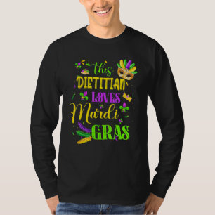 Funny This Dietitian Loves Mardi Gras Festival Car T-Shirt