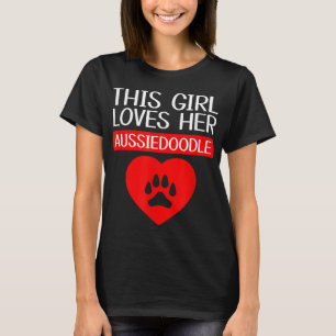 Funny This Girl Loves Her Aussiedoodle Dog Lover T-Shirt