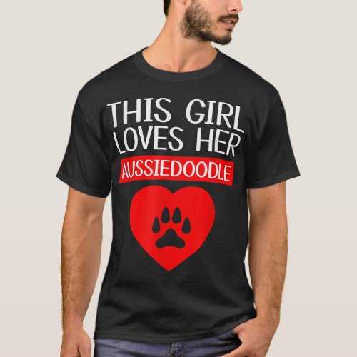 Funny This Girl Loves Her Aussiedoodle Dog Lover T_Shirt