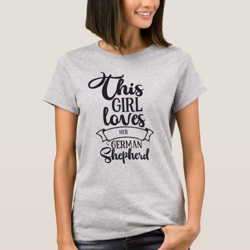 Funny This Girl Loves Her German Shepherd T_Shirt