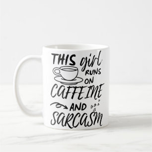 Funny This Girl Runs On Caffeine And Sarcasm Coffee Mug