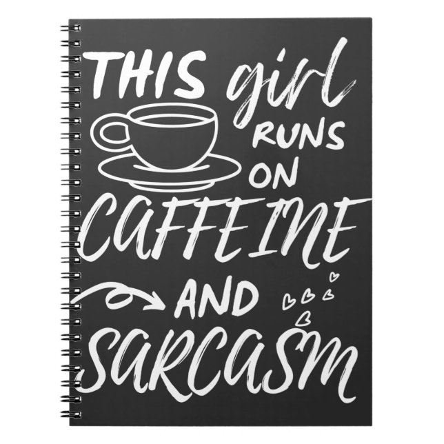 Funny This Girl Runs On Caffeine And Sarcasm Notebook (Front)