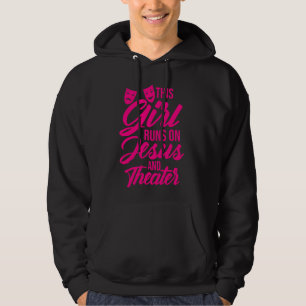 Funny This Girl Runs On Jesus And Theater Women Ac Hoodie