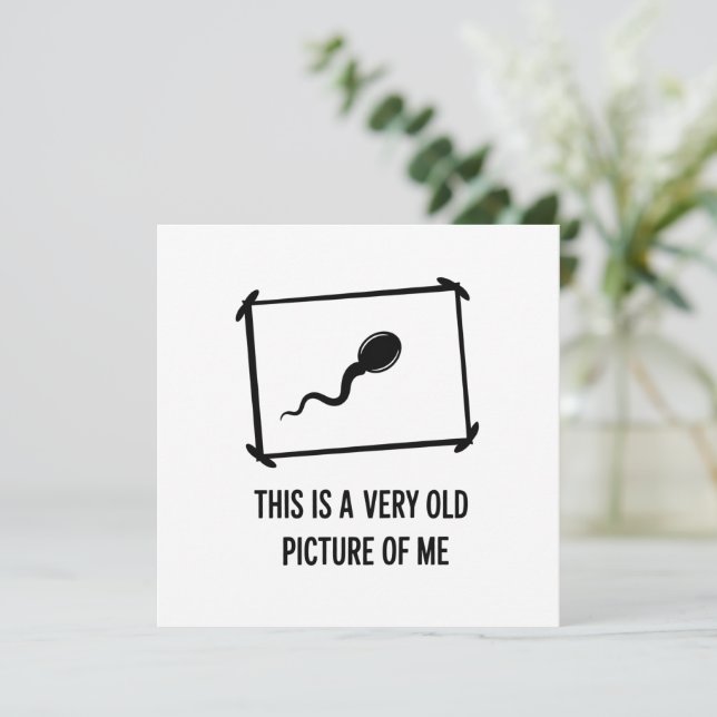 Funny This Is A Very Old Picture Of Me Sperm Invitation (Standing Front)