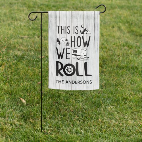 Funny This is How We Roll Happy Camper Garden Flag