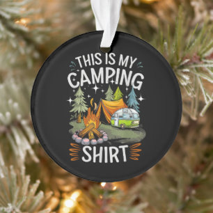 Funny This Is My Camping For Camper Ornament