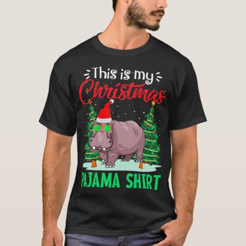 Funny This Is My Christmas Pajama Hippopotamus Xma T_Shirt