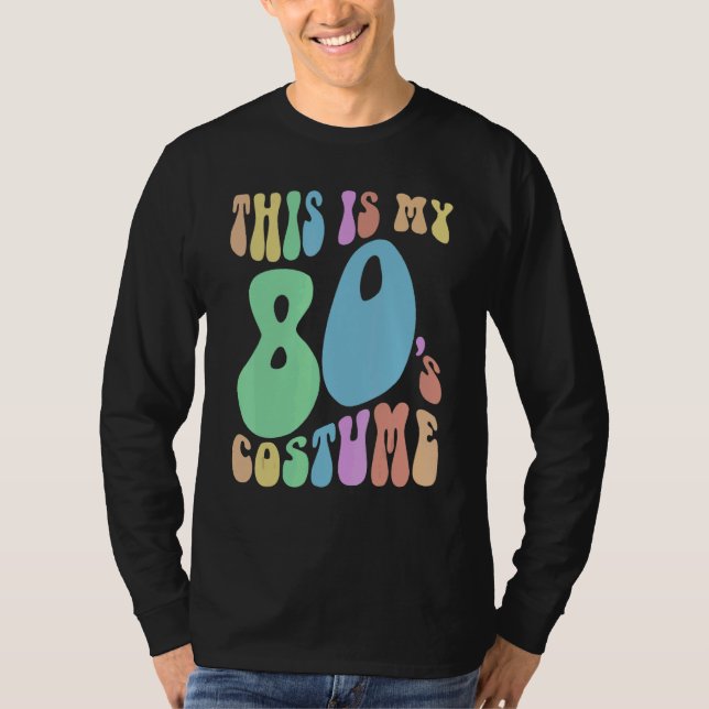Funny THIS IS MY EIGHTIES Costume Groovy 80's T-Shirt (Front)