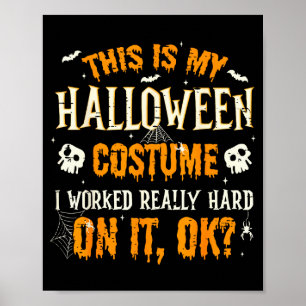 Funny This Is My Halloween Costume Men Women Hallo Poster