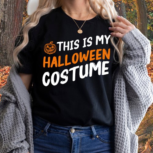 Funny This is My Halloween Costume  T_Shirt