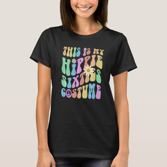 Funny THIS IS MY HIPPIE SIXTIES COSTUME Groovy 60' T-Shirt (Front)