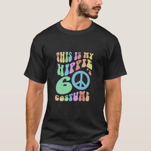 Funny THIS IS MY HIPPIE SIXTIES COSTUME Groovy Old T_Shirt