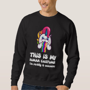 Funny This Is My Human Costume I M Really A Unico Sweatshirt