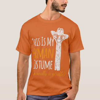 Funny  This Is My Human Costume Im Really a Giraff T-Shirt
