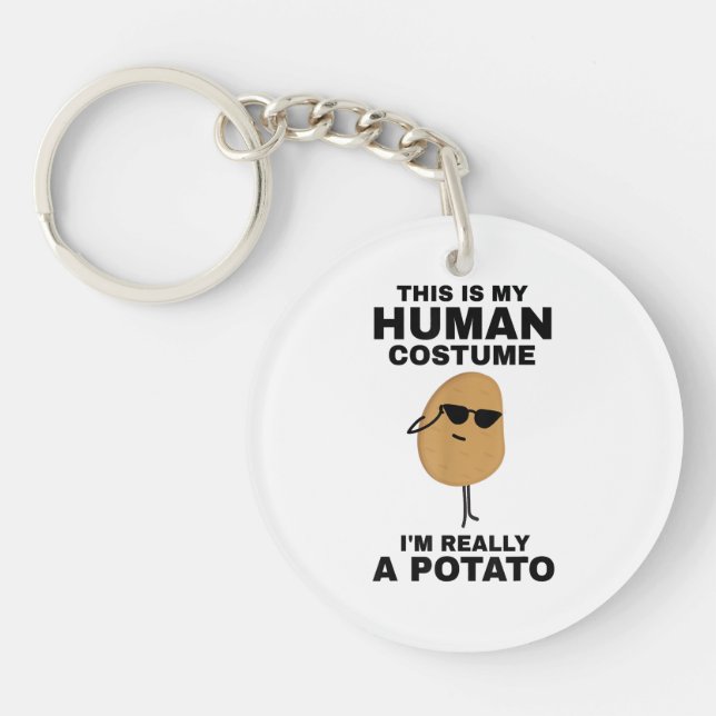 Funny This is My Human Costume I'm Really a Potato Keychain (Front)