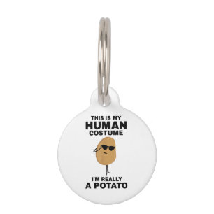 Funny This is My Human Costume I'm Really a Potato Pet ID Tag