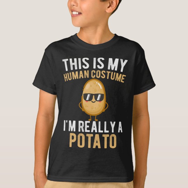 Funny This Is My Human Costume I'm Really A Potato T-Shirt (Front)