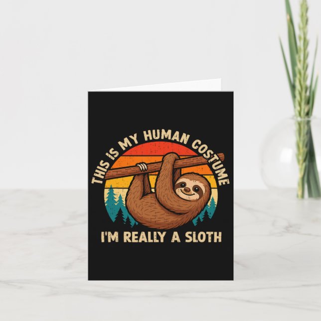 Funny This Is My Human Costume I'm Really A Sloth  Card (Front)