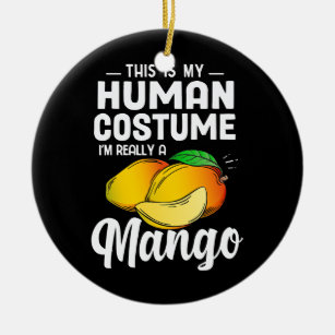 Funny This Is My Human Costume Mango Fruit Lover Ceramic Ornament