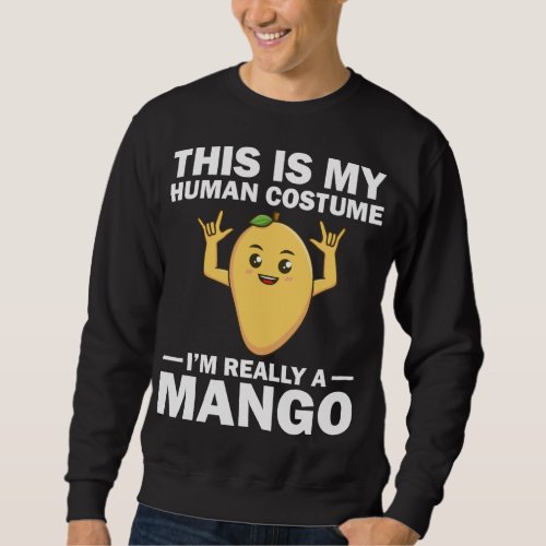 Funny This Is My Human Costume Mango Fruit Lover M Sweatshirt