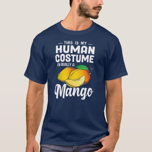 Funny This Is My Human Costume Mango Fruit Lover T_Shirt