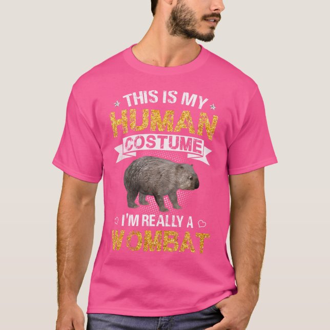 Funny This Is My Human I'M Really A Wombat T-Shirt (Front)