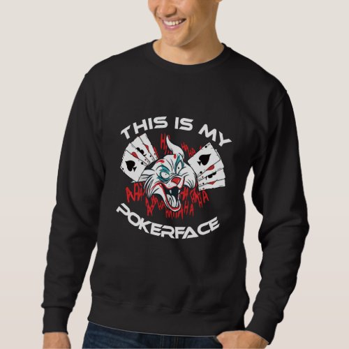 Funny This Is My Pokerface With Joker Cat Sweatshirt