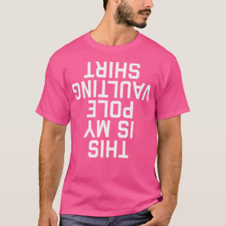 Funny This Is My Pole Vaulting Vaulter Saying Vaul T-Shirt