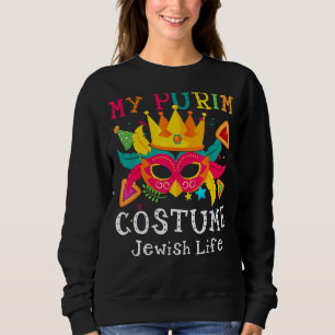 Funny This Is My Purim Costume Jewish Life Hamanta Sweatshirt