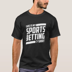 Funny This Is My Sportsbetting Shirt Sports Better
