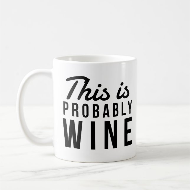 Funny This Is Probably Wine Black Font Statement Coffee Mug (Left)