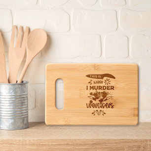 Funny This is Where I Murder Engraved Cutting Board