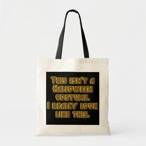 Funny This Isnt a Halloween Costume Tote Bag