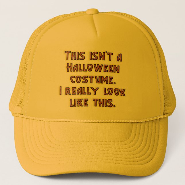 Funny This Isn't a Halloween Costume Trucker Hat (Front)