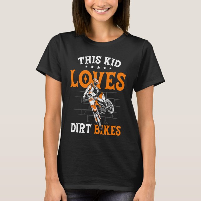 Funny This Kid Loves Dirt Bikes Motocross Dirt Bik T-Shirt (Front)