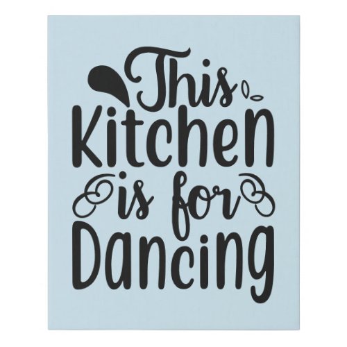 Funny this kitchen is for dancing word art faux canvas print