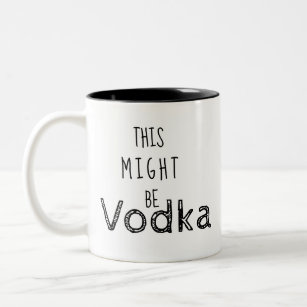 This Might Be Vodka Drinkware Zazzle