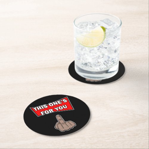 Funny This Ones for you Middle finger Drink Round  Round Paper Coaster