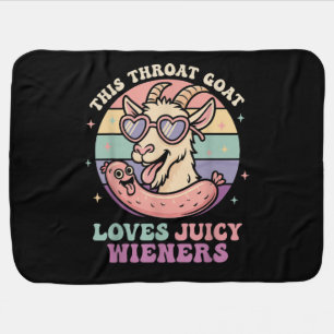 Funny This Throat Goat Loves Juicy Wieners Baby Blanket