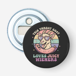 Funny This Throat Goat Loves Juicy Wieners Bottle Opener