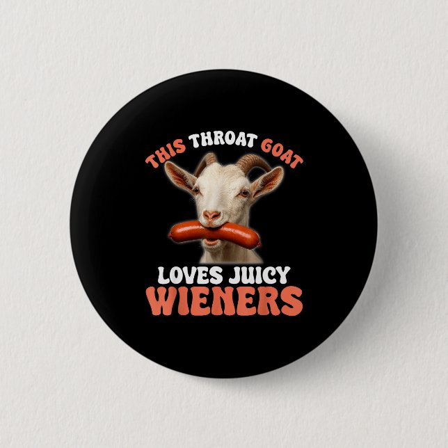 Funny This Throat Goat Swallows Juicy Wieners  Button (Front)