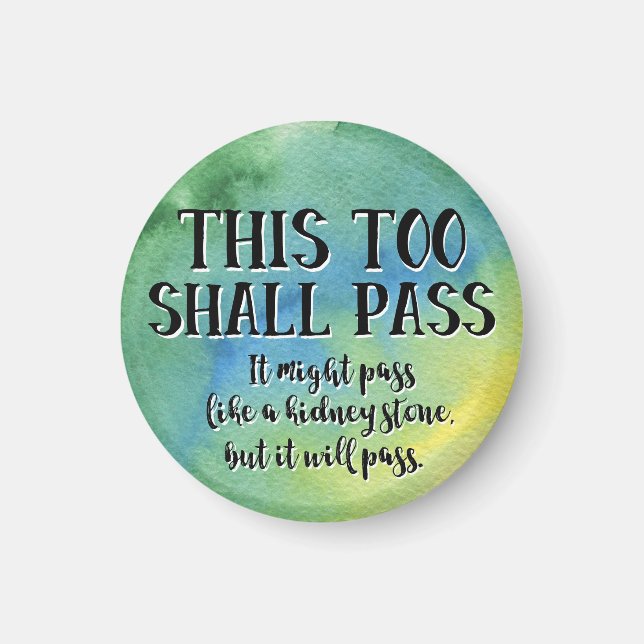 Funny This Too Shall Pass Encouragement Hope Green Magnet (Front)