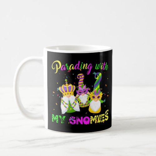 Funny Three Gnomes Mardi Gras Parading With My Gno Coffee Mug