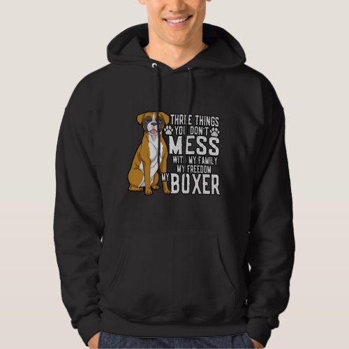 Funny Three Things You Don t Mess With Boxer Dog L Hoodie