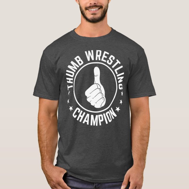 Funny Thumb Wrestling Champion Useless Talent T-Shirt (Front)