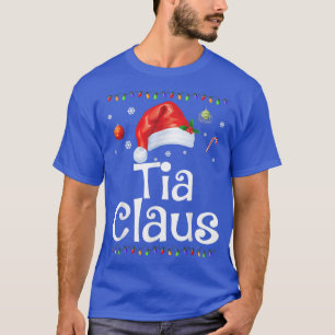Funny Tia Claus Christmas Pajamas Santa Gift T-Shirt