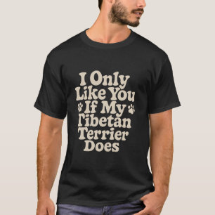 Funny Tibetan Terrier Owner Saying Dog Lover Humor T-Shirt