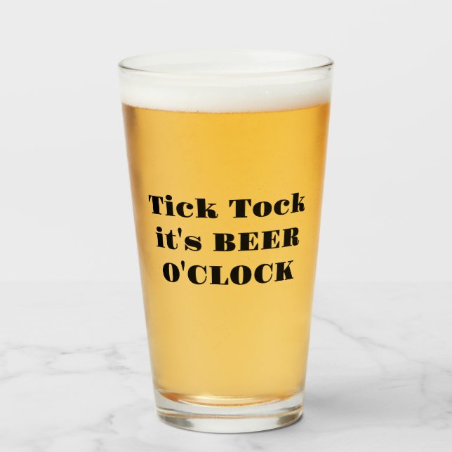 Funny Tick Tock It's Beer O'Clock Humorous Glass (Front Filled)