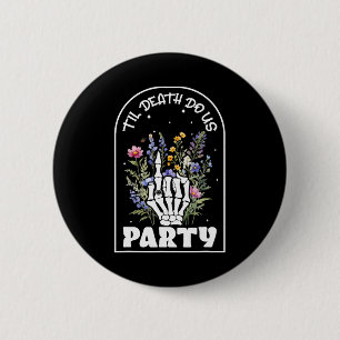 Funny Til' Death Do Us Bachelorette Party Bridesma Button