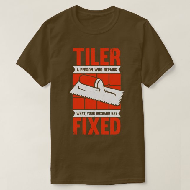 Funny Tiler Tile Setter Installer Gift  T-Shirt (Design Front)